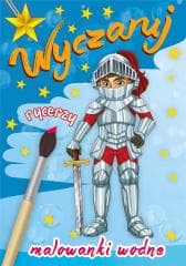 Wyczaruj rycerzy. Malowanka wodna - Praca zbiorowa