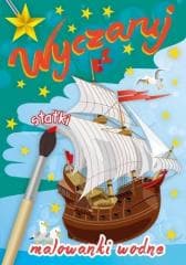 Wyczaruj statki. Malowanki wodne - Praca zbiorowa