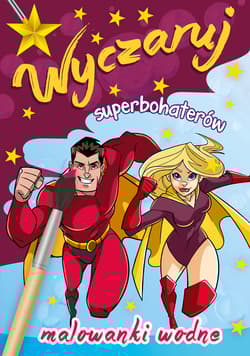 Wyczaruj superbohaterów Malowanki wodne