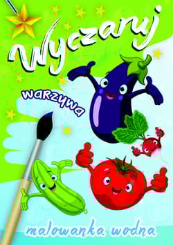 Wyczaruj warzywa Malowanka wodna - Opracowanie Zbiorowe