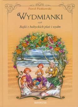 Wydmianki czyli Bajki z bałtyckich plaż i wydm