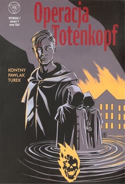 Wydział 7 Operacja Totenkopf  Zeszyt 1 - Kontny Tomasz