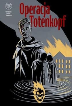 Wydział 7 Operacja Totenkopf  Zeszyt 1 - Kontny Tomasz