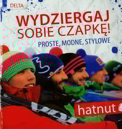 Wydziergaj sobie czapkę hatnut Proste, modne, stylowe