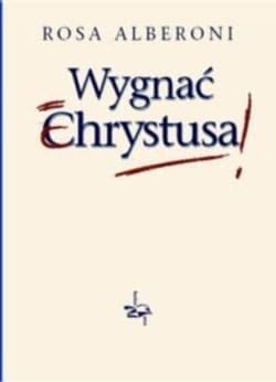 Wygnać Chrystusa TW - Rosa Alberoni