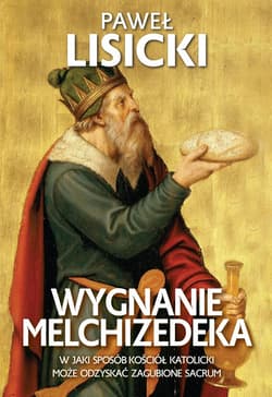 Wygnanie Melchizedeka - ebook - Paweł  Lisicki