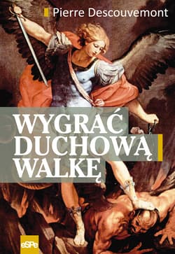 Wygrać duchową walkę - Pierre Descouvemont