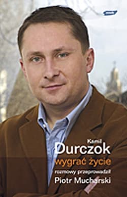 Wygrać życie. Rozmowy przeprowadził Piotr Mucharski