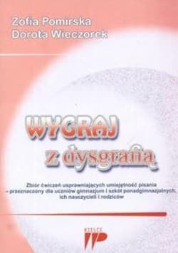 Wygraj z dysgrafią. Zbiór ćwiczeń - Pomirska Zofia, Dorota Wieczorek