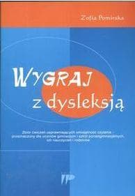Wygraj z dysleksją. Zbiór ćwiczeń - Pomirska Zofia