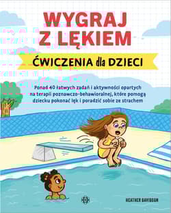 Wygraj z lękiem Ćwiczenia dla dzieci - Davidson Heather