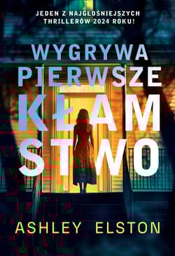 Wygrywa pierwsze kłamstwo - Ashley Elston
