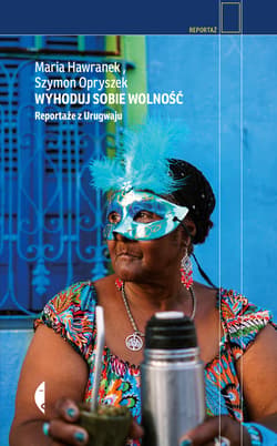 Wyhoduj sobie wolność - ebook - Szymon Opryszek, Maria Hawranek