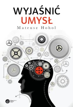 Wyjaśnić umysł - ebook - Hohol Mateusz