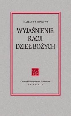 Wyjaśnienie racji dzieł Bożych - Mateusz z Krakowa