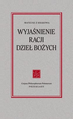 Wyjaśnienie racji dzieł Bożych - Mateusz z Krakowa