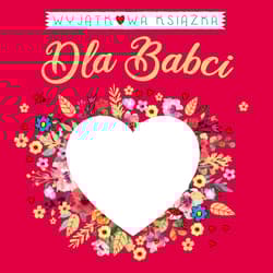 Wyjątkowa książka dla Babci - Opracowanie Zbiorowe
