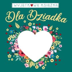 Wyjątkowa książka dla Dziadka - Opracowanie Zbiorowe