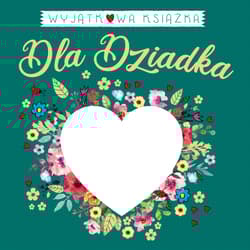 Wyjątkowa książka dla Dziadka - Opracowanie Zbiorowe