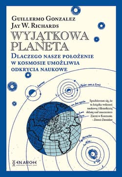 Wyjątkowa planeta. Dlaczego nasze położenie w Kosmosie umożliwia odkrycia naukowe. - Gonzalez
