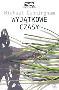 Wyjątkowe czasy - Michael Cunningham