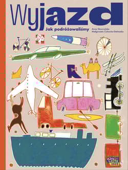 Wyjazd. Jak podróżujemy - Anna Skowrońska