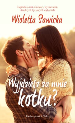 Wyjdziesz za mnie kotku ? - ebook - Wioletta Sawicka
