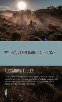 Wyjedź, zanim nadejdą deszcze - Alexandra Fuller