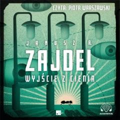 Wyjście z cienia Audiobook - Janusz Zajdel