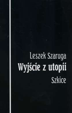 Wyjście z utopii Szkice