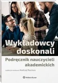 Wykładowcy doskonali Podręcznik nauczycieli akademickich - Opracowanie Zbiorowe