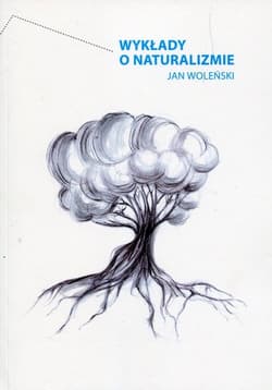Wykłady o naturalizmie - Woleński Jan