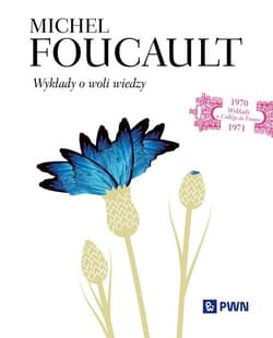 Wykłady o woli wiedzy Wykłady w Collège de France 1970–1971 - Michel Foucault