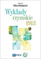 Wykłady rzymskie 1913 - Maria Montessori
