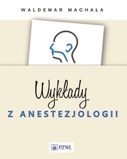 Wykłady z anestezjologii - Machała Waldemar