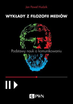 Wykłady z filozofii mediów Podstawy nauk o komunikowaniu