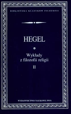 Wykłady z filozofii religii Tom 2 - Hegel Georg Wilhelm Friedrich