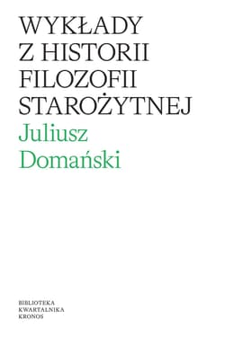 Wykłady z historii filozofii starożytnej - Domański Juliusz