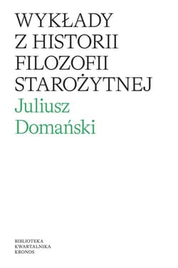 Wykłady z historii filozofii starożytnej - Domański Juliusz