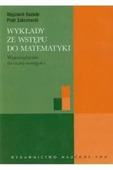Wykłady ze wstępu do matematyki. Wprowadzenie... - Piotr Zakrzewski, Wojciech Guzicki