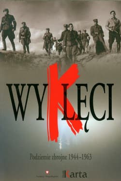 Wyklęci. Podziemie zbrojne 1944-1963
