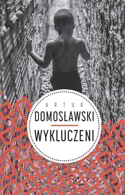 Wykluczeni - Artur Domosławski