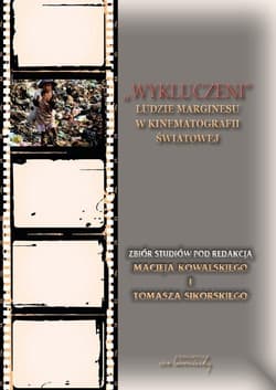 Wykluczeni Ludzie marginesu w kinematografii światowej - Praca zbiorowa