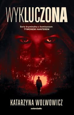 Wykluczona Tom 1 Komisarz Tymon Hanter - Katarzyna Wolwowicz