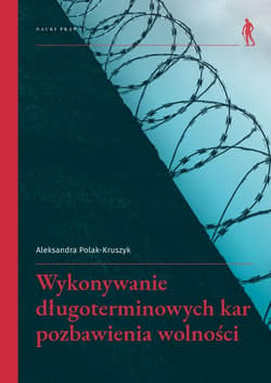 Wykonywanie długoterminowych kar pozbawienia... - Polak-Kruszyk Aleksandra