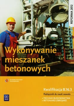 Wykonywanie mieszanek betonowych Podręcznik Technikum