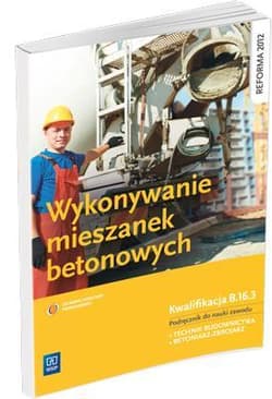 Wykonywanie mieszanek betonowych Podręcznik Technikum - Kozłowski Mirosław