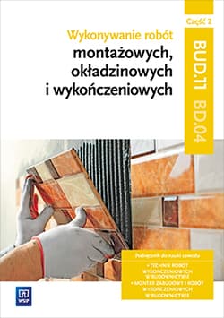 Wykonywanie robót montażowych okładzinowych i wykończeniowych Podręcznik BD.04 Część 2 - Solonek Renata, Pyszel Robert
