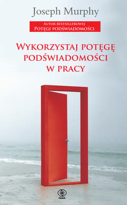 Wykorzystaj potęgę podświadomości w pracy - ebook
