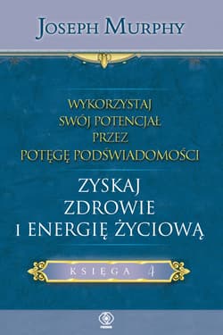 Wykorzystaj swój potencjał. Tom 4